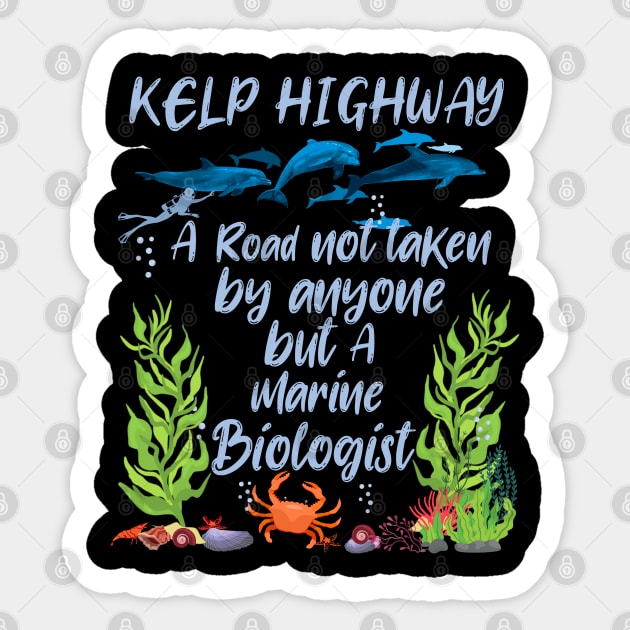 A Road Not Taken By Anyone But A Marine Biologist Sticker by Pixy Bee